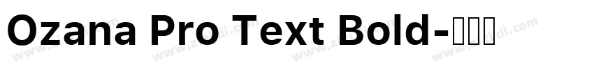 Ozana Pro Text Bold字体转换 Ozana Pro Text Bold字体转换